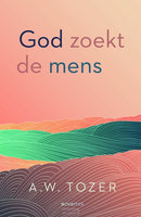 God zoekt de mens - A.W. Roze