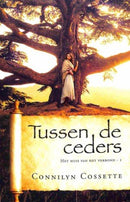 Tussen de ceders - Het huis van het verbond 1 - Connilyn Cossette