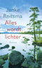 Alles wordt lichter - Janke Reitsma