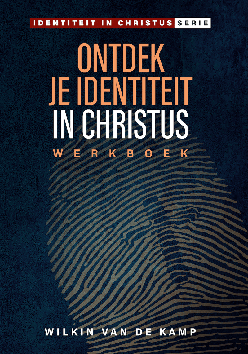 Ontdek je identiteit in Christus - Wilkin van de Kamp