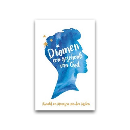 Dromen, een geschenk van God - Ronald en Maresca van der Molen