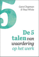 De 5 talen van waardering op het werk - Gary Chapman & Paul White