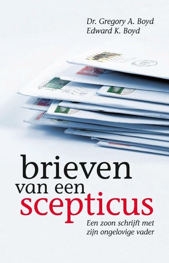 Brieven van een scepticus - Dr. Gregory  -A. Boyd Edward - K. Boyd