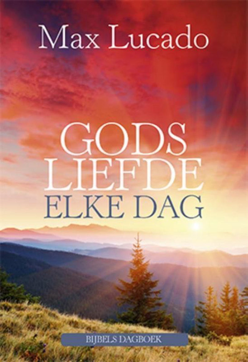 Gods liefde elke dag - Max Lucado