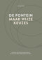 De Fontein - Maak wijze keuzes