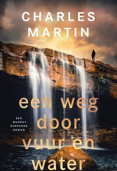 Een weg door vuur en water - Charles Martin