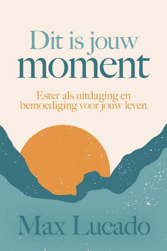 Dit is jouw moment - Max Lucado